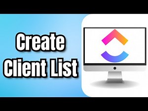 How To Create Client List In ClickUp - Full Guide