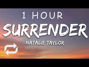 [1 HOUR 🕐 ] Natalie Taylor - Surrender (Lyrics)