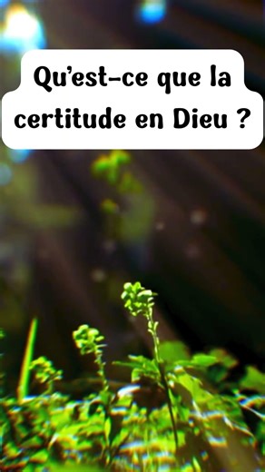 Qu’est ce que la certitude en Dieu