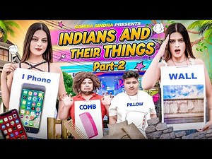 INDIANS AND THEIR THINGS | PART 2 || Sahiba Bindra ‪@JustPuru‬ ‪@KaptainKunwar‬