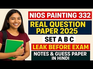 NIOS Painting 332 Real Question Paper 2025 🔥 | Set A B C Leak Before Exam | Class 12 In Notes #332