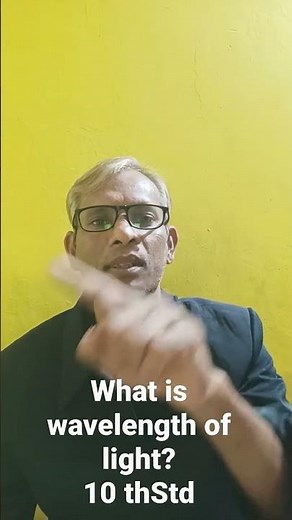 what is wavelength of a light? 10th std