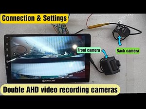 Connection & Setting of AHD double camera | AHD 1080P recording camera | T5(K2501) Android head unit