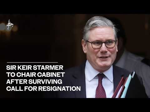 Sir Keir Starmer to chair Cabinet after surviving call for resignation