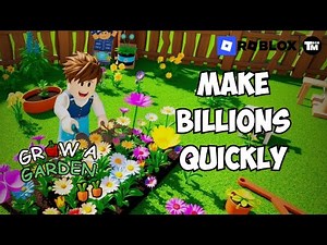 How to Make Billions QUICKLY in Grow a Garden | ROBLOX GAG GUIDE