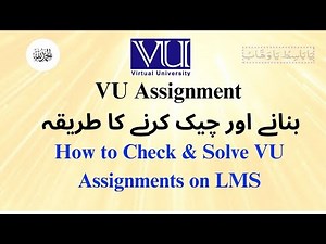 🎓 How to Make and Check VU Assignments | Complete Guide for Virtual University Students 2025