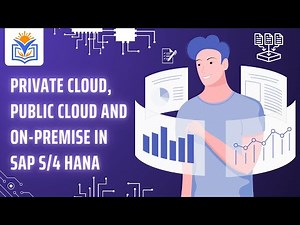 Private Cloud, Public Cloud, and On-Premise in SAP S/4HANA Explained | Deployment Options for SAP