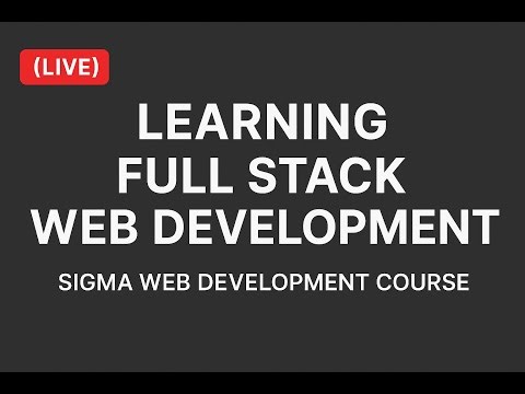 [LIVE] Learning Full Stack Web Development - Day 2 | Sigma Web Development Course