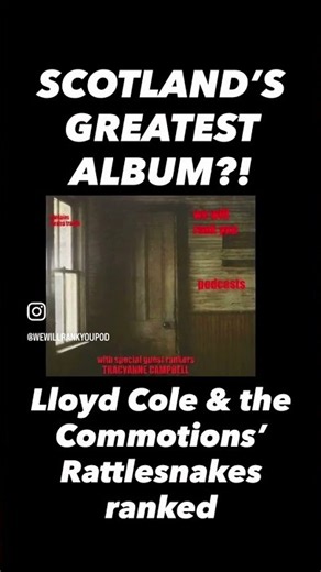 Lloyd Cole & the Commotions' Rattlesnakes ranked by We Will Rank You
