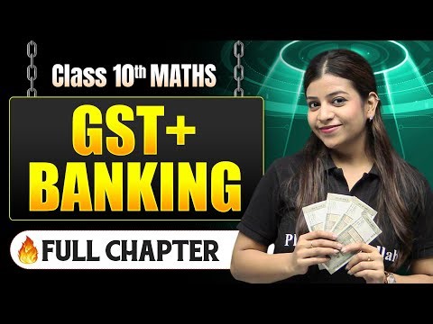 GST And Banking Complete Chapter in One Shot | Class 10 Maths | ICSE Board | LEGEND 2026