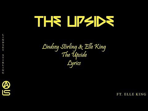 Lindsey Stirling & Elle King - The Upside - Lyrics