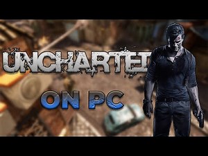 How to play EVERY Uncharted game on PC?