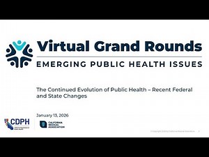 Virtual Grand Rounds: The Continued Evolution of Public Health – Recent Federal and State Changes