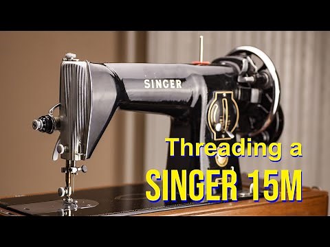 Threading a Singer 15m (class 15-75 / 15-125)