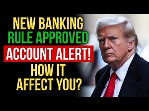 New Banking Rule Approved — How It Could Affect Your Account