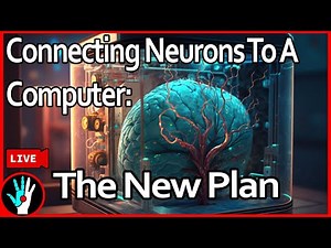 [LIVE] Connecting Neurons to a Computer: The New Plan