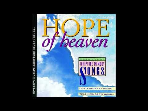 Integrity Music 's Scripture Memory Songs Hope Of Heaven 1993 Full Album
