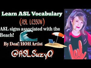 ASL Vocabulary- Signs Associated with Beach