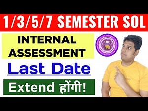 SOL 1/3/5/7 Semester Internal Assessment Last Date Update 2025 | Sol Internal Assessment Last Date