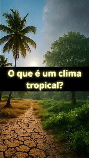 O que é um clima tropical? #geografia #enem