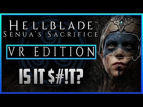 HELLBLADE: SENUA'S SACRIFICE 'VR EDITION' | Full Review, Gameplay + Recommended Settings