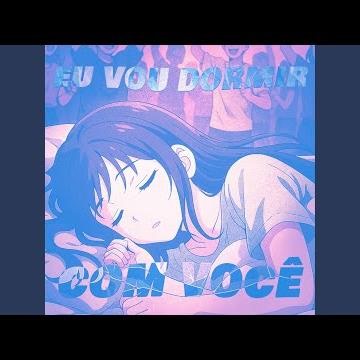 EU VOU DORMIR COM VOCÊ (Slowed)