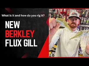 How To Rig And Fish The NEW Berkley Flux Gill