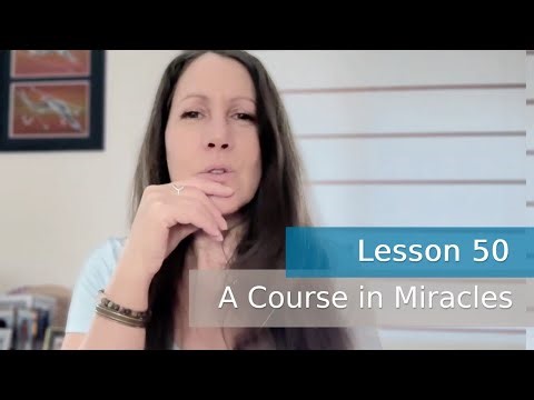 A Course in Miracles - Revelation, Time and Miracles + Lesson 50