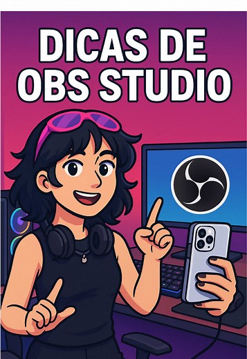 Dicas do OBS Studio para Iniciantes em Live e Gravação