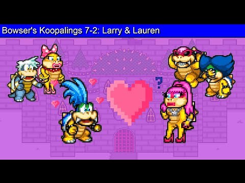 Bowser's Koopalings 7-2: Larry & Lauren
