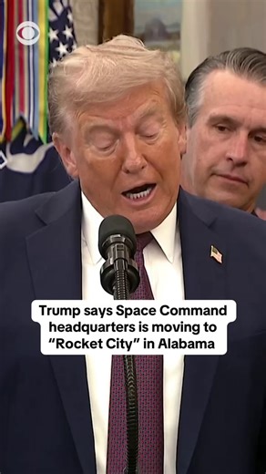 34K views · 587 reactions | The new headquarters for U.S. Space Command will be in Huntsville, Alabama, Pres. Trump announced Tuesday, saying the city is “forever to be known from this point forward as Rocket City.” The main goal of Space Command, which was reestablished in 2018 after previously being absorbed into U.S. Strategic Command, is to defend U.S. interests in space. https://cbsn.ws/47kCDKX | CBS News | Facebook