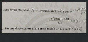 vector having magnitude \sqrt{6} and perpendicular to both \bar... | Filo