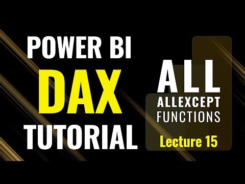 Lecture 15: ALL and ALLEXCEPT Functions in DAX | Power BI Tutorial