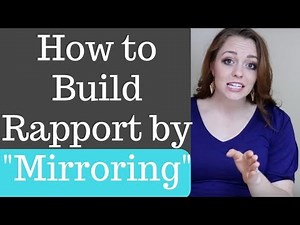 How to Use Mirroring and Matching to Build Rapport with People