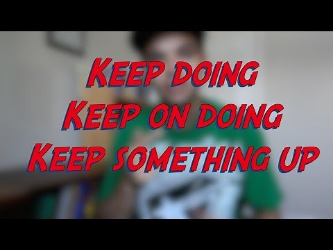 Keep doing / Keep on doing / Keep something up - W14D4 - Daily Phrasal Verbs - Learn English online