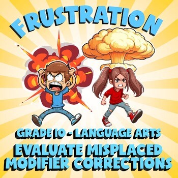 Evaluate Misplaced Modifier Corrections FRUSTRATION ELA Game - No Prep Grade 10
