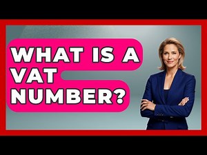 What Is A VAT Number? - All About Capitalism