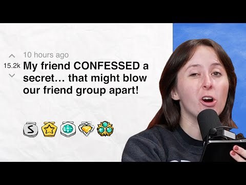 My friend CONFESSED a secret… that might blow our friend group apart! | Reddit Stories