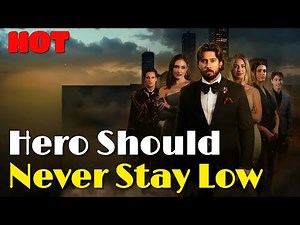 🆕Hero Should Never Stay Low #drama #romantic #englishdrama #billionaire
