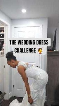 The Wedding Dress Challenge is on! 👰👗 #WeddingDress #Challenge