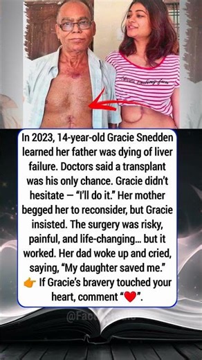 Gracie Snedden — “She Donated Her Liver to Her Dad at 14” 💚