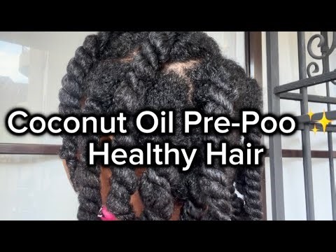 Coconut Oil Pre-Poo for Natural Hair | Moisture, Shine & Easy Detangling