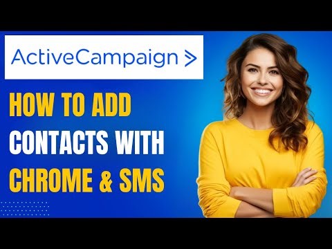 ActiveCampaign Tutorial: How to Add Contacts Using Chrome Extension & SMS [Lesson 8]