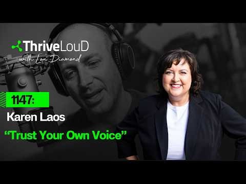 1147: Karen Laos - "Trust Your Own Voice"