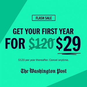Subscribe today to lock in your rate for the next year. For a limited time, get your first year of The Post for $29. $120 per year thereafter. Cancel anytime. | Washington Post