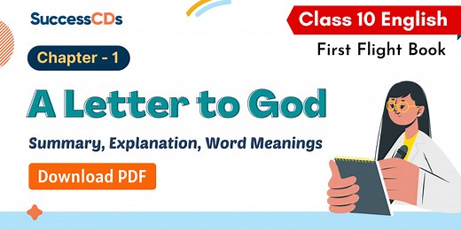 A Letter to God Summary, Explanation, Word meanings Class 10