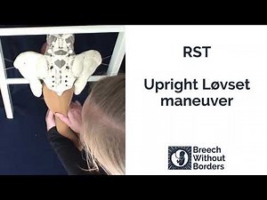 Upright breech maneuvers: bottom view (doll & pelvis)