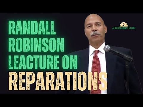 The Case for Reparations: Randall Robinson's Powerful Lecture