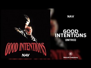 NAV - Good Intentions (Intro) (432Hz)