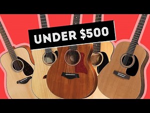 Tony's Top 5 Beginner Acoustic Guitars Under $500